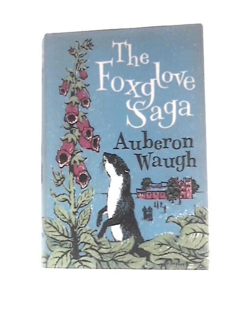 The Foxglove Saga By Auberon Waugh