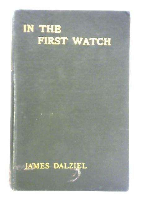 In The First Watch and Other Engine-Room Stories By James Dalziel