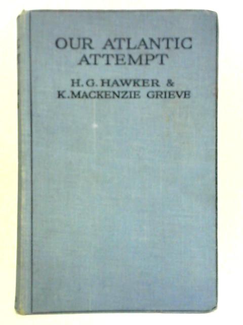 Our Atlantic Attempt By H. G. Hawker