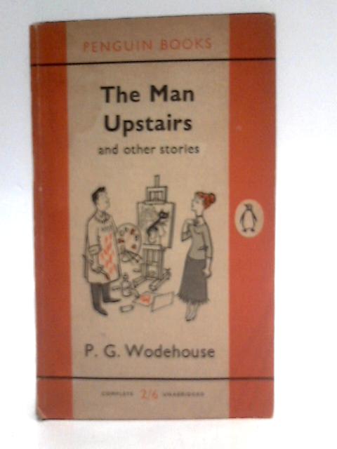 The Man Upstairs von P. G. Wodehouse