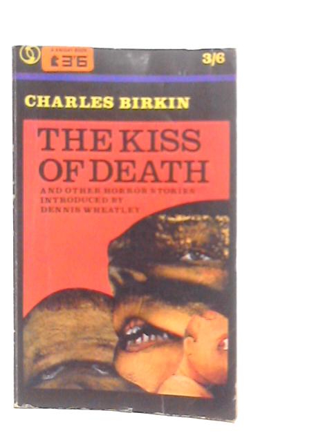 The Kiss of Death von Charles Birkin