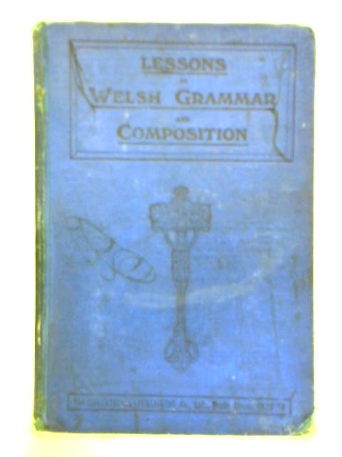 Lessons In Welsh Grammar And Composition By D. W. Lewis and E. Pearson Jones