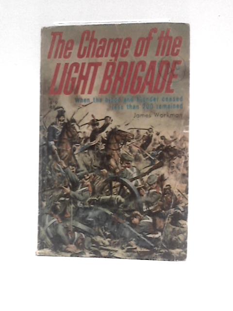 The Charge of the Light Brigade By James Workman