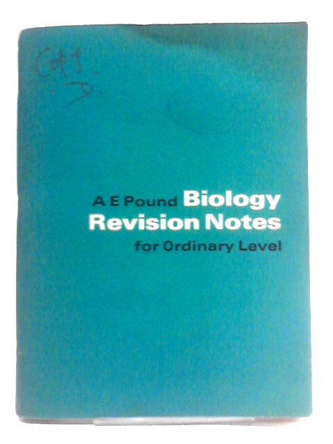 Biology Revision Notes for Ordinary Level By A.E. Pound