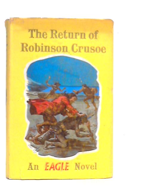 The Return of Robinson Crusoe von Henry Treece