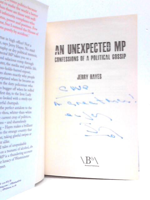 An Unexpected MP: Confessions of a Political Gossip By Jerry Hayes