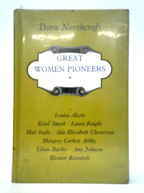 Great Women Pioneers By Dora Northcroft