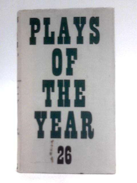 Plays of the Year Volume 26 1962-1963 By J.C. Trewin