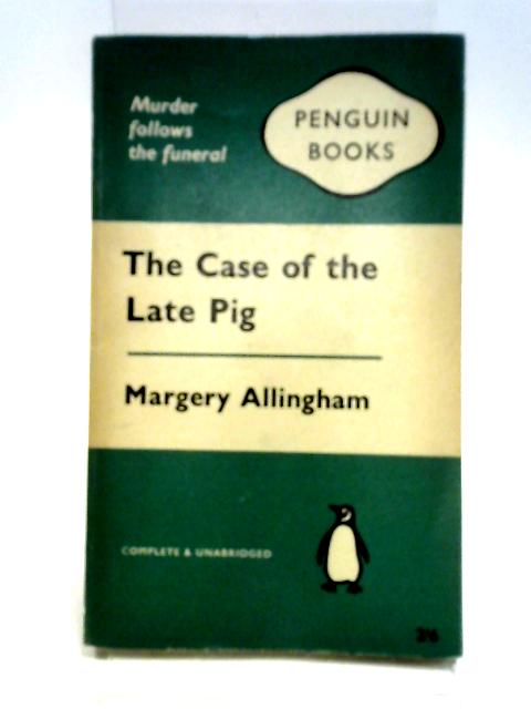 The Case of The Late Pig By Margery Allingham