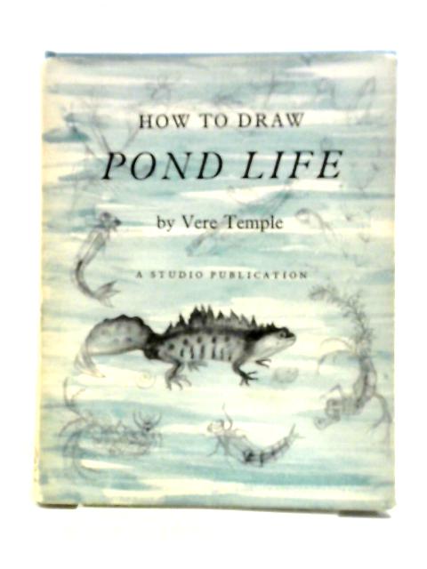 How To Draw Pond Life (How To Draw Series; No.40) von Vere Temple