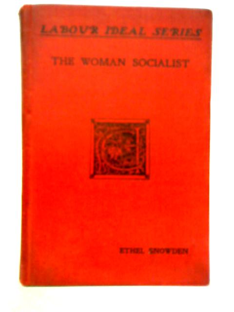 The Woman Socialist von Ethel Snowden