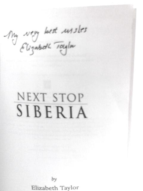 Next Stop Siberia By Elizabeth Taylor