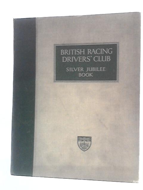 British Racing Drivers' Club Silver Jubilee Book von Anon