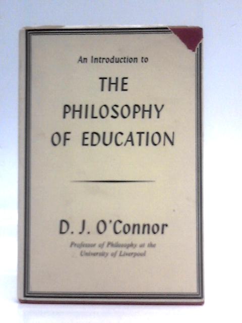 An Introduction to the Philosophy of Education von D J O'Connor