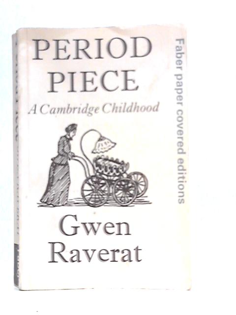 Period Piece A Cambridge Childhood von Gwen Ravenrat