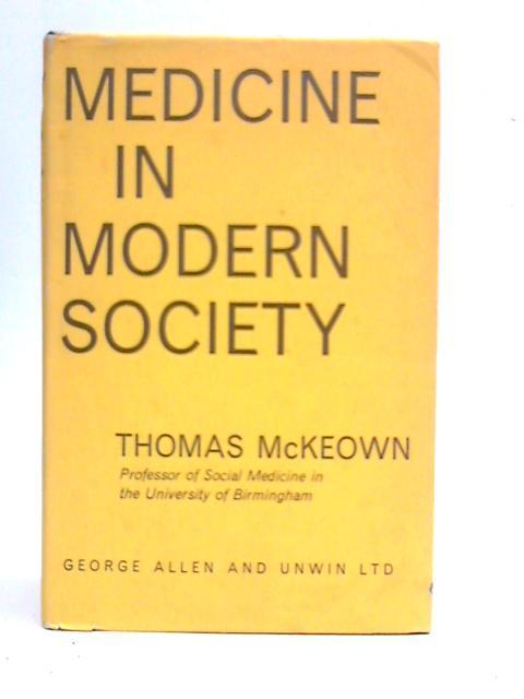 Medicine In Modern Society: Medical Planning Based On Evaluation Of Medical Achievement By Thomas McKeown