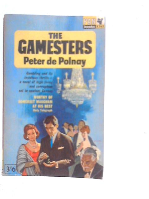 The Gamesters By Peter De Polnay