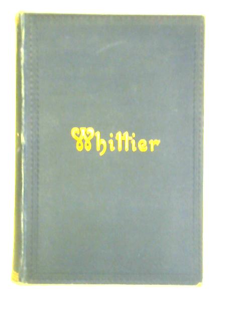 The Poetical Works of John Greenleaf Whittier By John Greenleaf Whittier