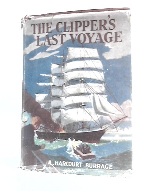 The Clipper's Last Voyage By A. Harcourt Burrage