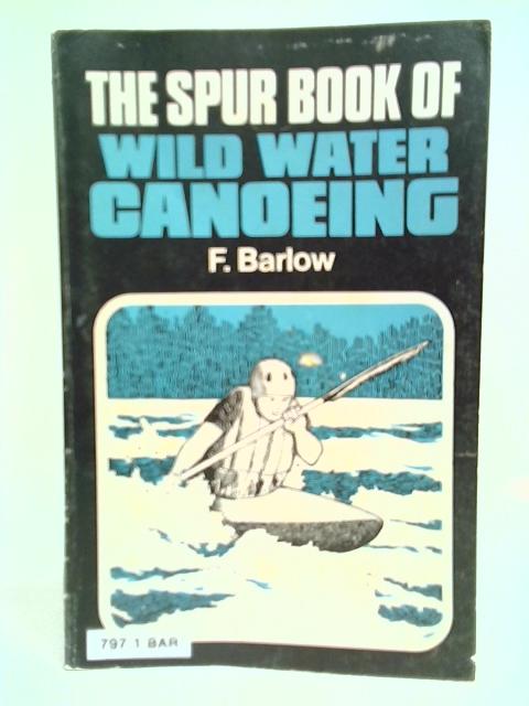 Wild Water Canoeing (Venture Guide S.) von Fred Barlow