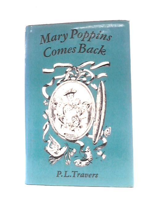 Mary Poppins Comes Back By P L Travers