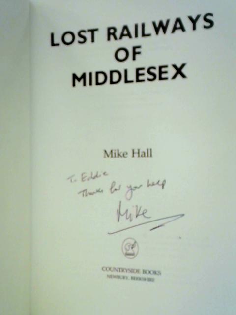 Lost Railways of Middlesex von Mr Mike Hall