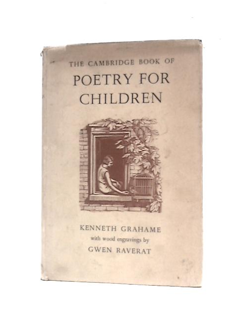 The Cambridge Book of Poetry For Children By Kenneth Grahame (Ed.)