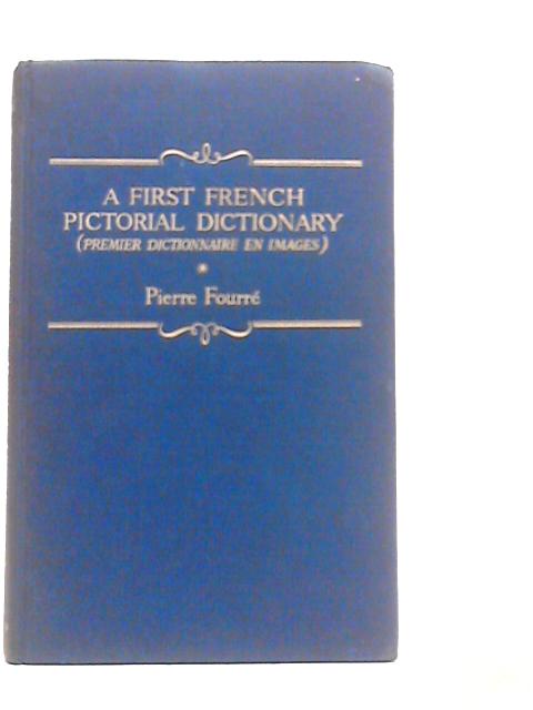 Premier Dictionnaire en Images By Pierre Fourr