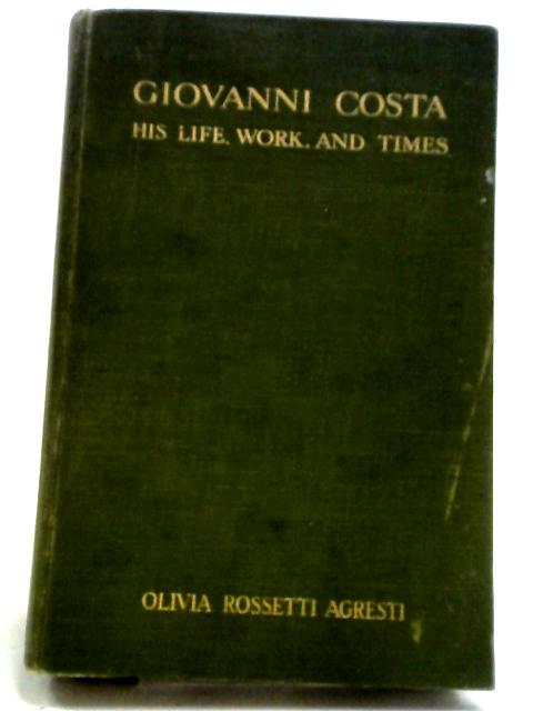 Giovanni Costa: His Life, Work, & Times von Olivia Rossetti Agresti