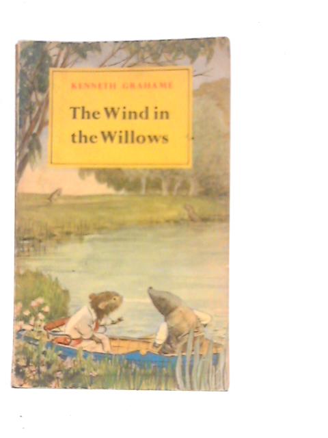 The Wind in the Willows By Kenneth Grahame