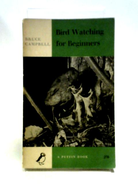 Bird Watching For Beginners By Bruce Campbell