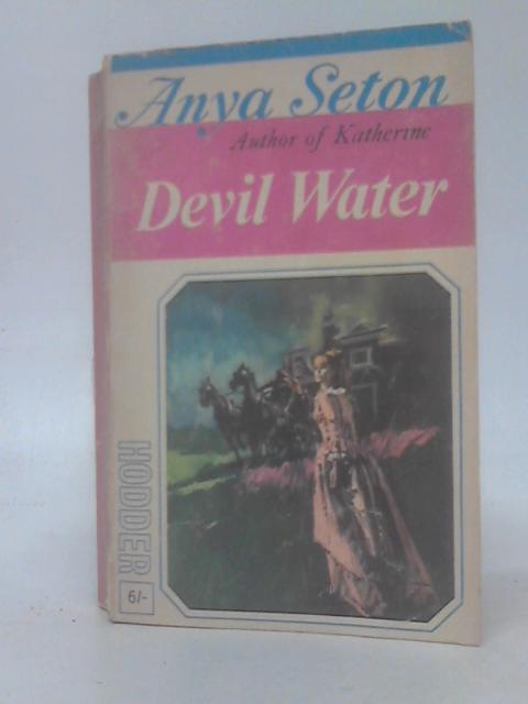 Devil Water By Anya Seton