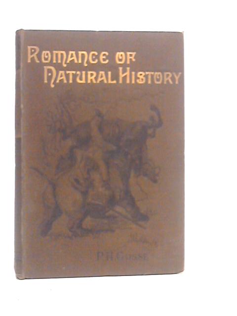 The Romance Of Natural History von Philip Gosse