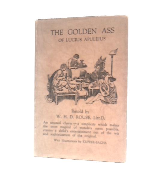 The Golden Ass Of Lucius Apuleius By Lucius Apuleius W. H. D.Rouse