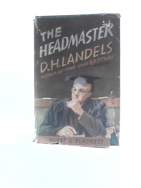 The Headmaster By D. H.Landels