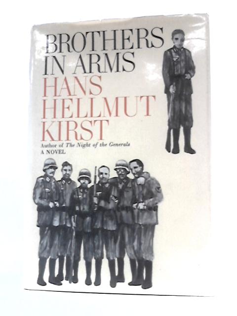 Brothers in Arms By Hans Hellmut Kirst