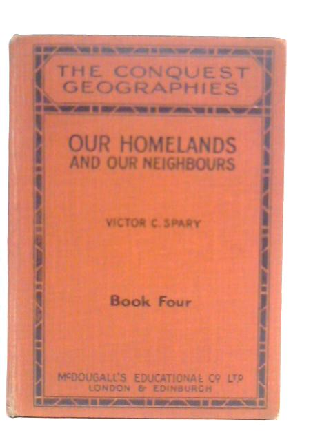 Our Homelands And Our Neighbours By Victor C.Spary