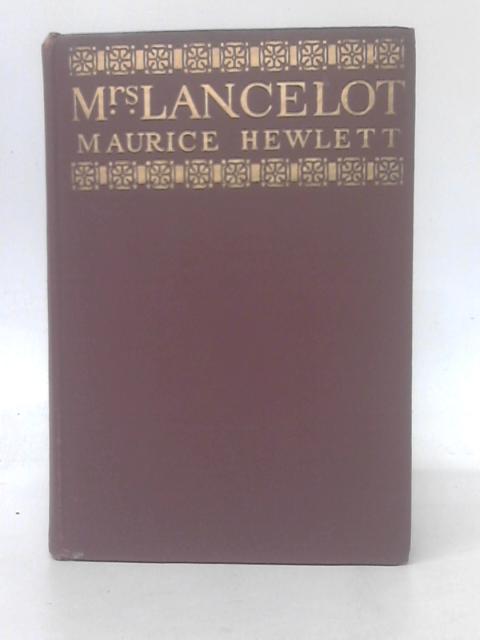 Mrs. Lancelot, A Comedy of Assumptions von Maurice Hewlett