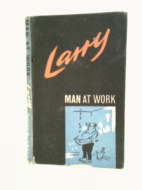 Man At Work By Larry