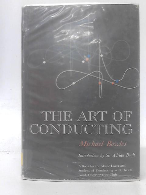 The Art Of Conducting von Michael Bowles