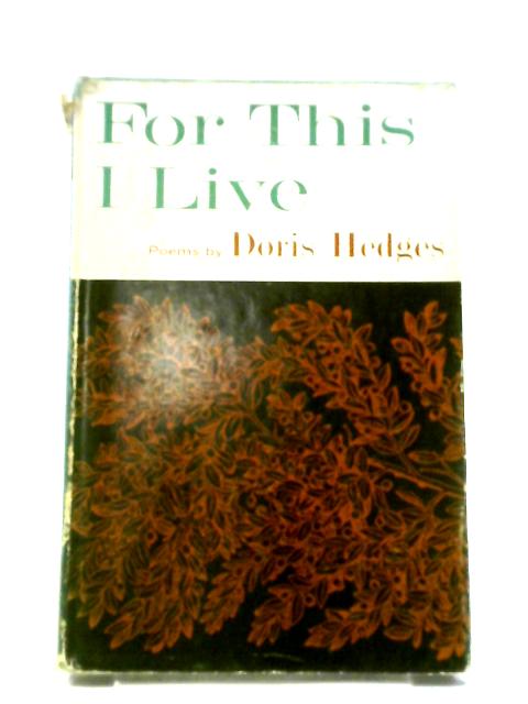 For This I Live: Poems von Doris Hedges