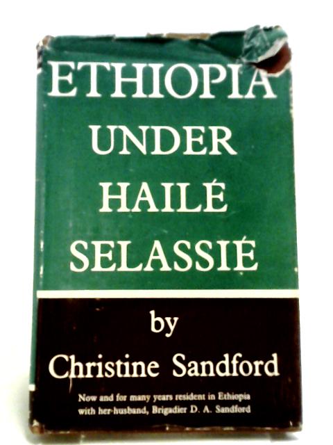 Ethiopia Under Haile Selassie By Christine Sandford