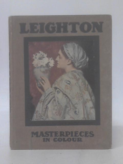 Leighton - Masterpieces in Colour By A. Lys Baldry