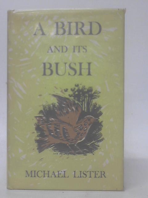 A Bird And Its Bush By Michael Lister