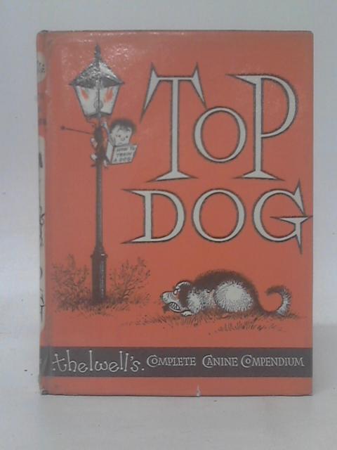 Top Dog - Thelwell's Complete Canine Companion By Norman Thelwell