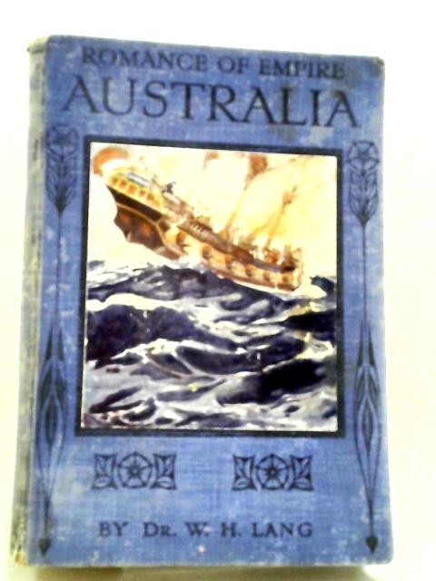 Romance of Empire: Australia By W H Lang