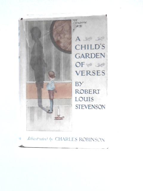 A Child's Garden of Verses By Robert Louis Stevenson