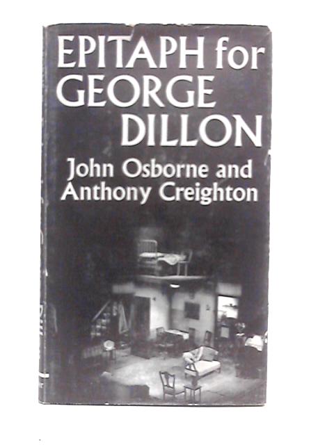 Epitaph for George Dillon: A Play in Three Acts von John Osborne & Anthony Creighton