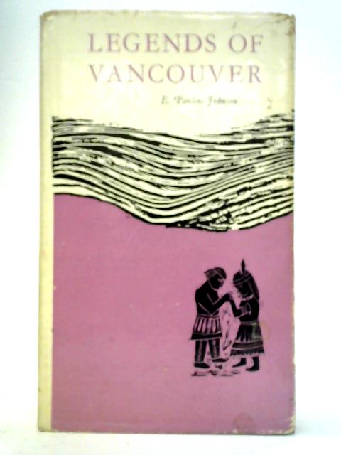 Legends of Vancouver par E. Pauline Johnson