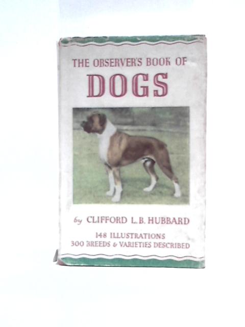 The Observer's Book Of Dogs - Observer's Book No. 8 By Clifford L. B. Hubbard